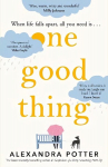 One Good Thing: From the bestselling author of Confessions of a 40 something F##k Up