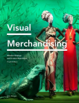Visual Merchandising Fourth Edition: Window Displays, In-store Experience