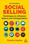 Social Selling: Techniques to Influence Buyers and Changemakers 2nd Revised edition