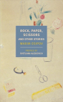 Rock, Paper, Scissors, And Other Stories: And Other Stories Main