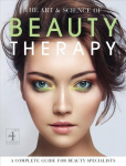 Art and Science of Beauty Therapy: A Complete Guide for Beauty Specialists 4th Revised edition