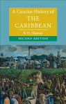 Concise History of the Caribbean 2nd Revised edition