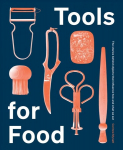 Tools for Food: The Objects that Influence How and What We Eat Hardback
