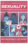 How to Understand Your Sexuality: A Practical Guide for Exploring Who You Are
