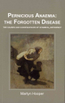 Pernicious Anaemia: the Forgotten Disease: The Causes and Consequences of Vitamin B12 Deficiency First