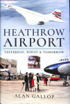 Heathrow Airport: Yesterday, Today and Tomorrow