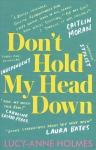 Don't Hold My Head Down