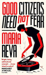 Good Citizens Need Not Fear: 'Bright, funny, satirical and relevant' Margaret Atwood (from Twitter)