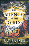 Silence of the Girls: From the Booker prize-winning author of Regeneration