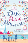 Little Paris Patisserie: A Heartwarming and Feel Good Cosy Romance - Perfect for Fans of Bake off! Digital original
