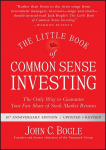 Little Book of Common Sense Investing: The Only Way to Guarantee Your Fair Share of Stock Market Returns Updated and Revised