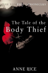 Tale Of The Body Thief: The Vampire Chronicles 4