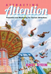 Attracting Attention: Promotion and Marketing for Tourism Attractions New edition