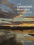 Landscape Painter's Workbook: Essential Studies in Shape, Composition, and Color, Volume 6