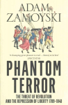 Phantom Terror: The Threat of Revolution and the Repression of Liberty 1789-1848