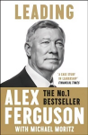 Leading: Lessons in leadership from the legendary Manchester United manager