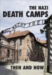 Nazi Death Camps: Then and Now