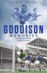 Goodison Memories: A Lifetime of Football at Everton