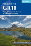 Trekking the GR10: Through the French Pyrenees: Le Sentier des Pyrenees, 2nd Revised edition