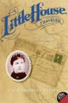 Little House Traveler: Writings from Laura Ingalls Wilder's Journeys Across America
