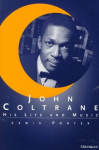 John Coltrane: His Life and Music