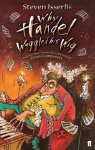 Why Handel Waggled His Wig: And Lots More Stories About the Lives of Great Composers Main