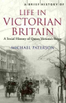 Brief History of Life in Victorian Britain