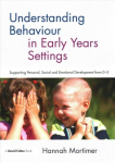 Understanding Behaviour in Early Years Settings: Supporting Personal, Social and Emotional Development from 05