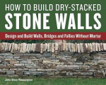 How to Build Dry-Stacked Stone Walls