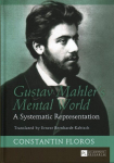 Gustav Mahlers Mental World: A Systematic Representation. Translated by Ernest Bernhardt-Kabisch New edition