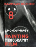 Laszlo Moholy-Nagy Painting, Photography, Film: Bauhausbucher 8