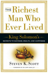 Richest Man Who Ever Lived: King Solomon's Secrets to Success, Wealth, and Happiness
