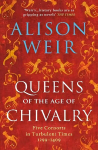 Queens of the Age of Chivalry