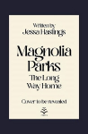 Magnolia Parks: The Long Way Home: Book 3