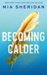 Becoming Calder: A forbidden friends-to-lovers romance
