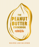 Peanut Butter Cookbook: Recipes Like No Other