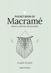 Pocket Book of Macram&eacute;: Mindful Crafting for Beginners