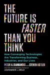 Future Is Faster Than You Think: How Converging Technologies Are Transforming Business, Industries, and Our Lives Export