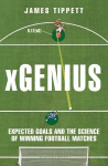xGenius: Expected Goals and the Science of Winning Football Matches Unabridged edition