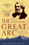 Great Arc: The Dramatic Tale of How India Was Mapped and Everest Was Named