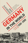 Germany in the World: A Global History, 1500-2000, Germany in the World: A Global History, 1500-2000