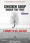 Chicken Soup Under the Tree: A Journey to Hell and Back, Chicken Soup Under the Tree: A Journey to Hell and Back