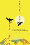 Rising Titans, Falling Giants: How Great Powers Exploit Power Shifts, Rising Titans, Falling Giants: How Great Powers Exploit Power Shifts
