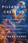 Pillars of Creation: How the James Webb Telescope Unlocked the Secrets of the Cosmos, Pillars of Creation: How the James Webb Telescope Unlocked the Secrets of the Cosmos
