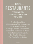 150 Restaurants You Need to Visit Before You Die, 150 Restaurants You Need to Visit Before You Die