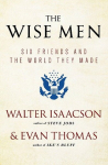 The Wise Men: Six Friends and the World They Made, The Wise Men: Six Friends and the World They Made
