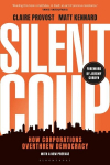 Silent Coup: How Corporations Overthrew Democracy, Silent Coup: How Corporations Overthrew Democracy