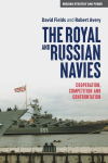 The Royal and Russian Navies: Cooperation, competition and confrontation, The Royal and Russian Navies: Cooperation, competition and confrontation