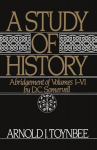 A Study of History: Abridgement of Volumes I-VI, A Study of History: Abridgement of Volumes I-VI