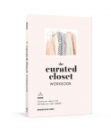 The Curated Closet Workbook: Discover Your Personal Style and Build Your Dream Wardrobe, The Curated Closet Workbook: Discover Your Personal Style and Build Your Dream Wardrobe
